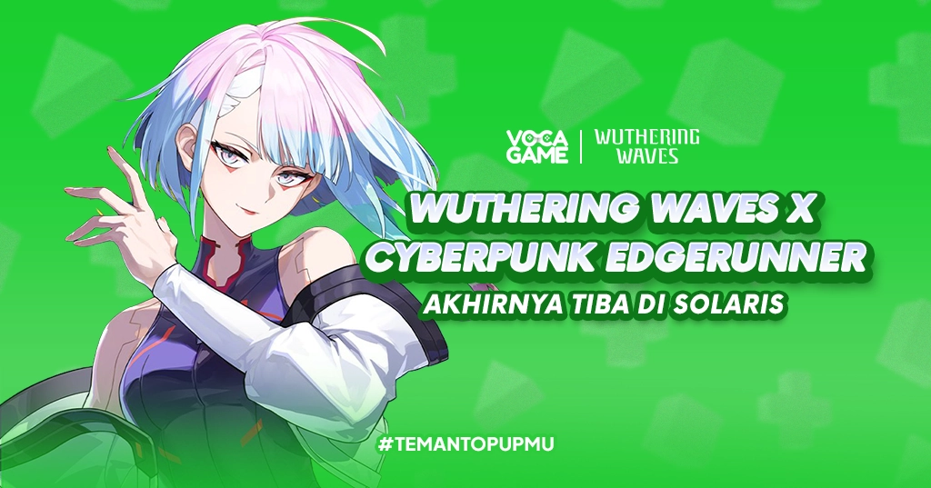 Wuthering Waves x Cyberpunk Edgerunners Akhirnya Tiba di Solaris